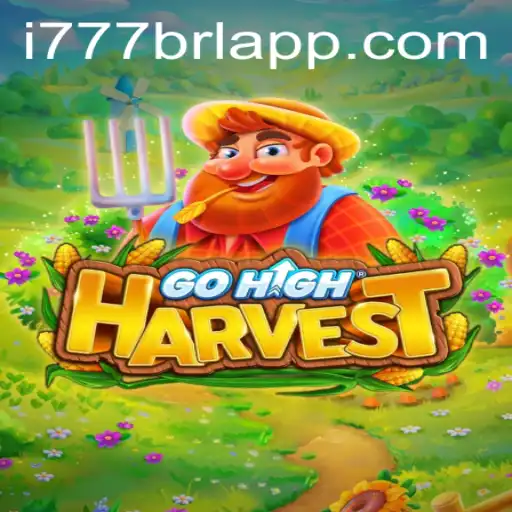 GoHighHarvest: O Novo Fenômeno dos Games com i777brl.com
